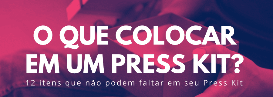 O que colocar em um Press kit