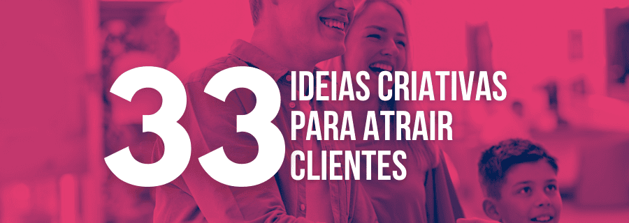 Ideias criativas para atrair clientes